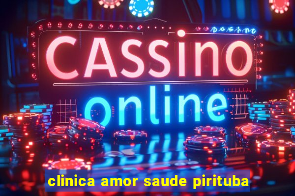 clinica amor saude pirituba